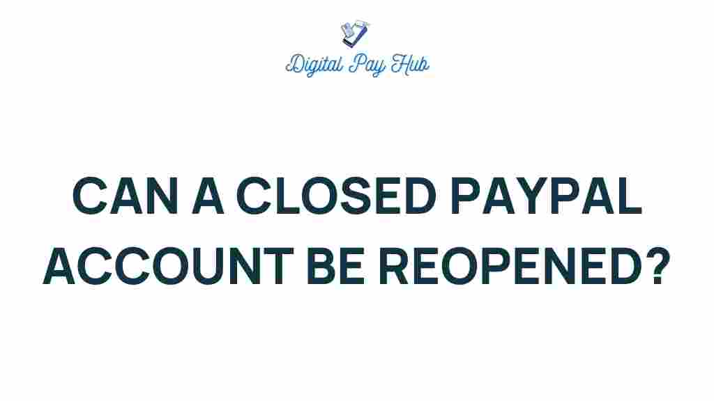 can-a-closed-paypal-account-be-reopened