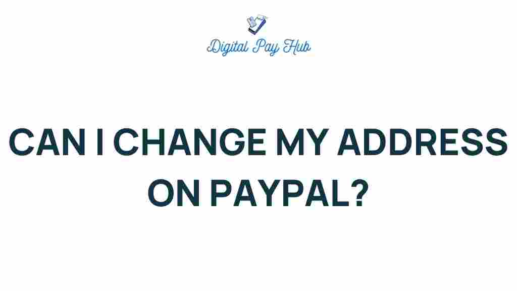 can-you-change-your-address-on-paypal