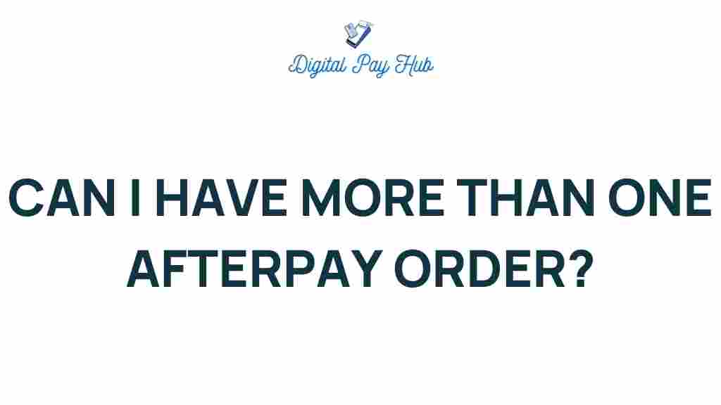 afterpay-multiple-orders