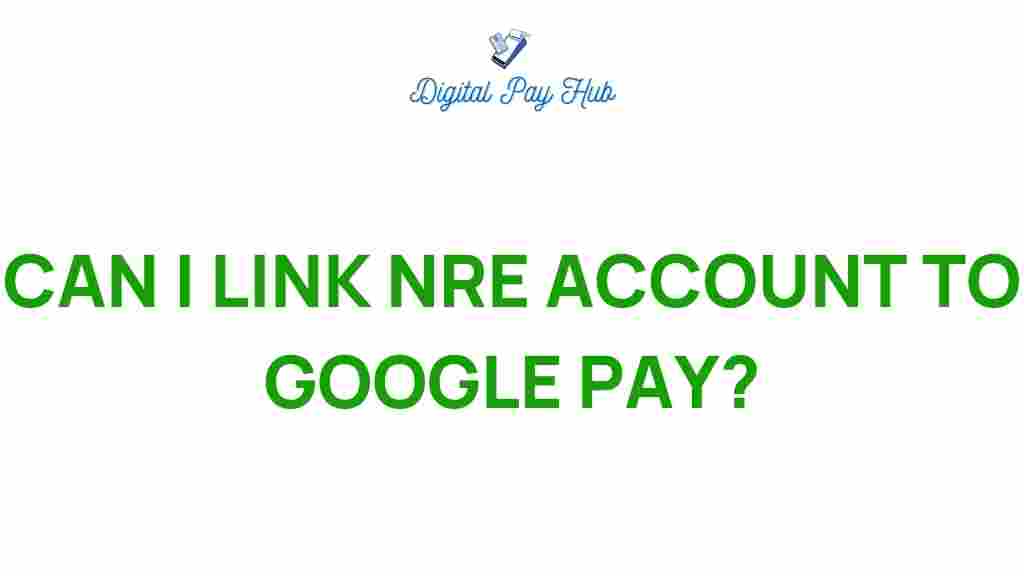 linking-nre-account-google-pay