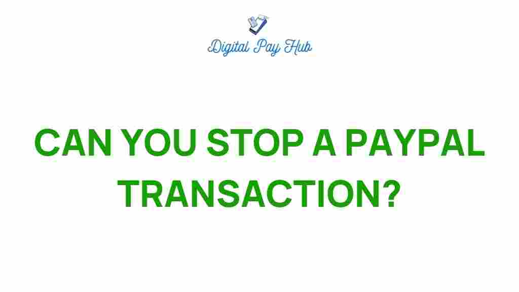 can-you-stop-a-paypal-transaction