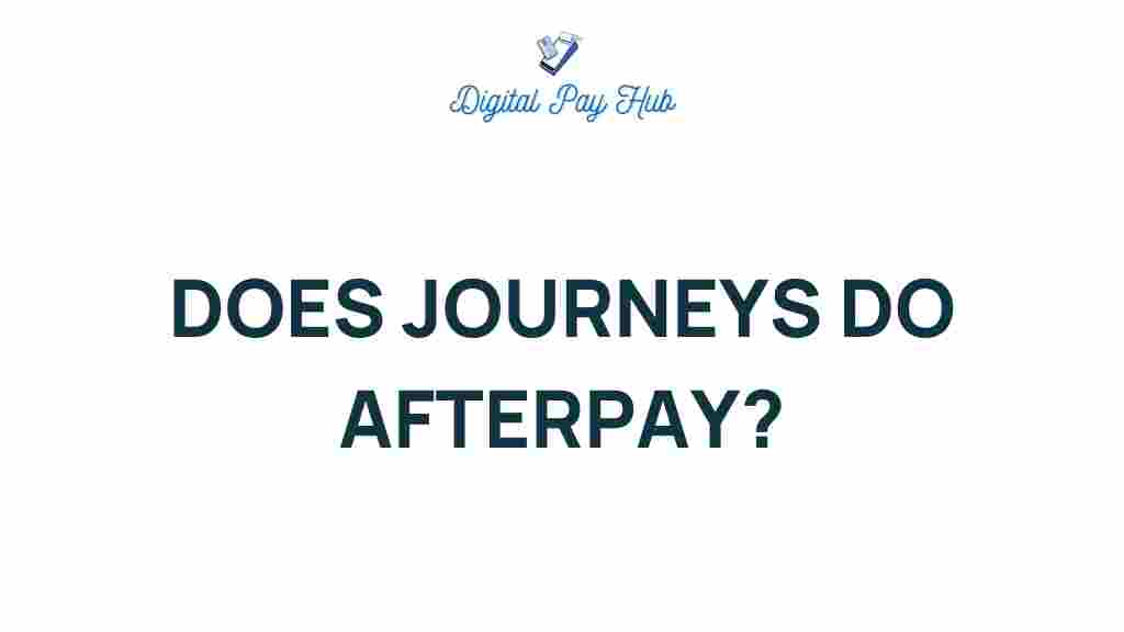 journeys-afterpay-acceptance