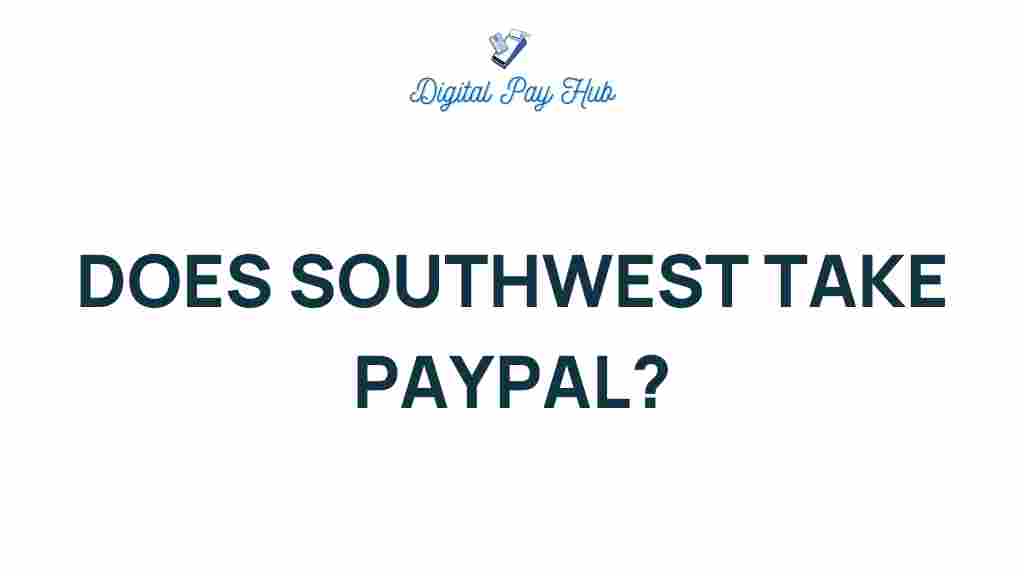 does-southwest-airlines-accept-paypal