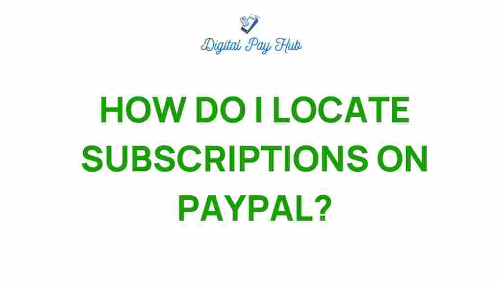 locate-subscriptions-paypal