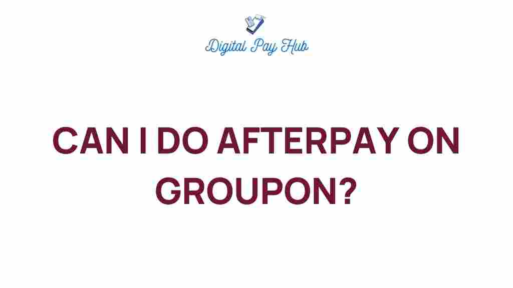 afterpay-groupon-experience