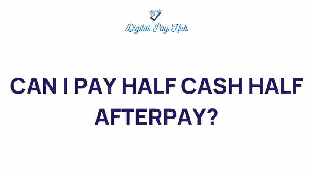 can-i-pay-half-cash-half-afterpay