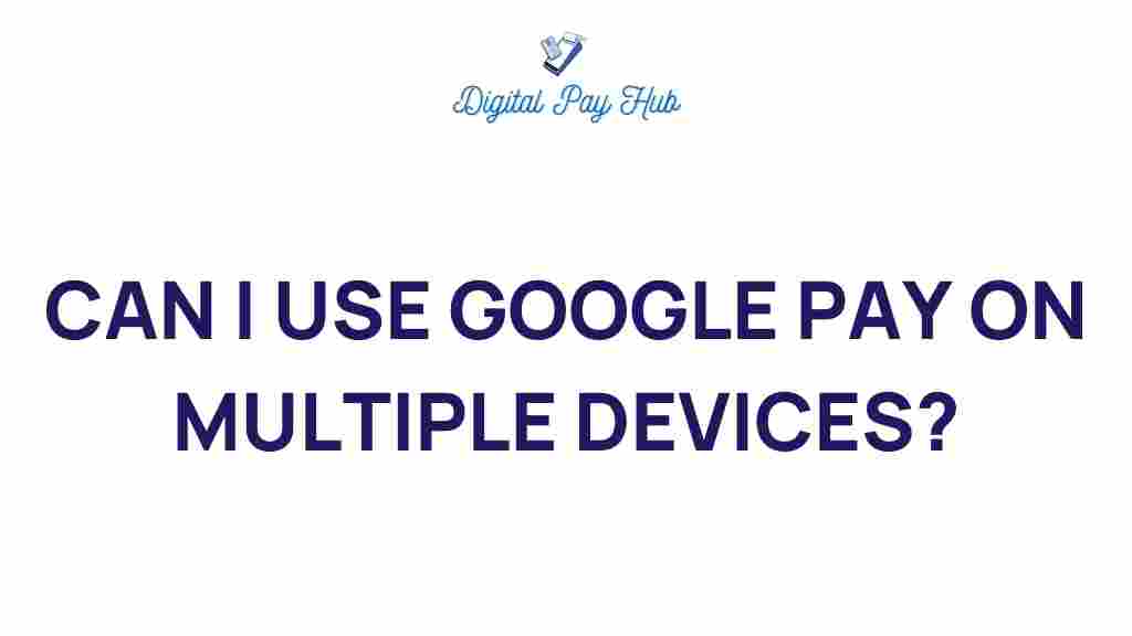 google-pay-multiple-devices