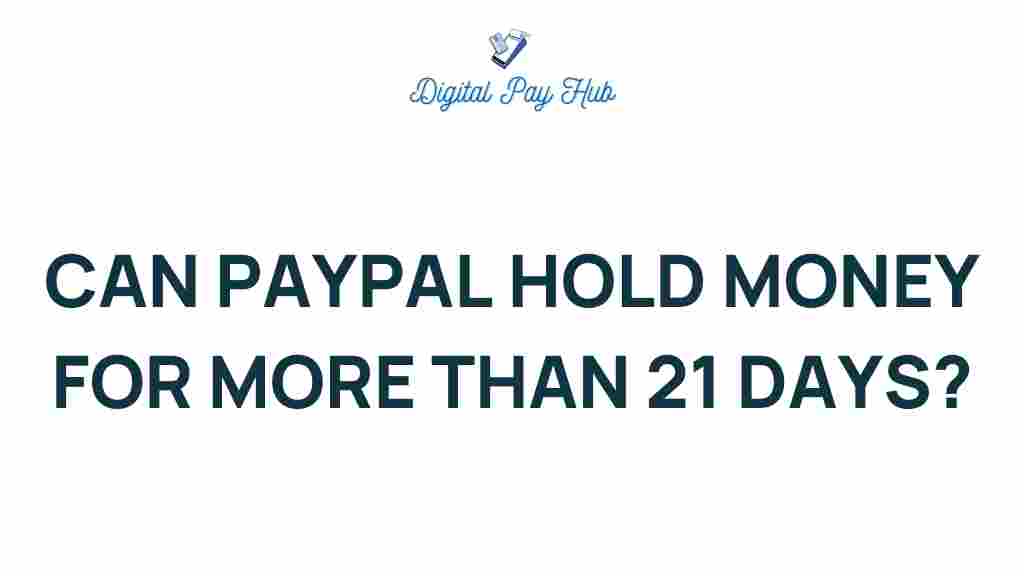 paypal-hold-money-more-than-21-days