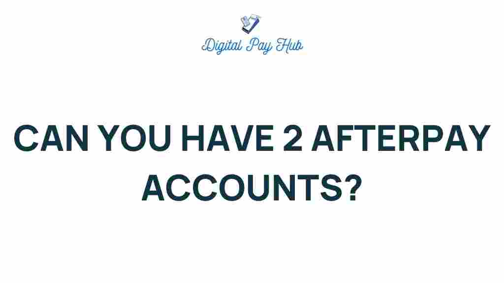 afterpay-multiple-accounts