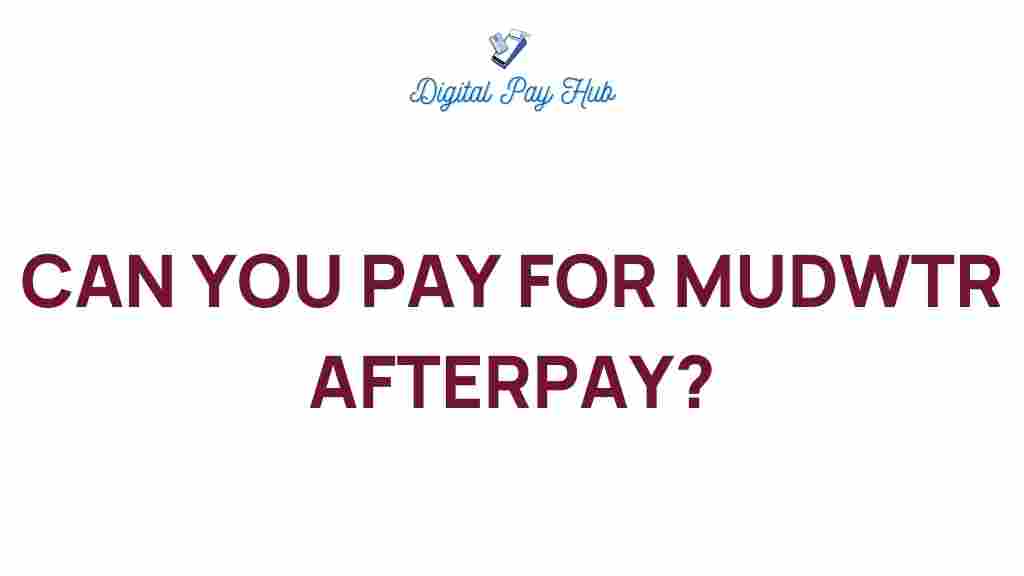 can-you-pay-for-afterpay-mudwtr