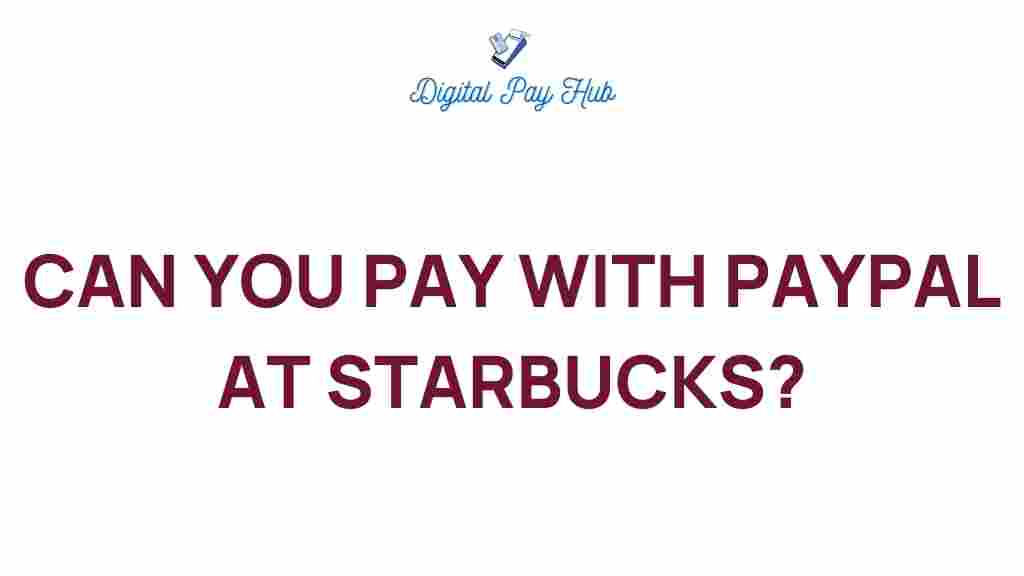 can-you-pay-with-paypal-at-starbucks