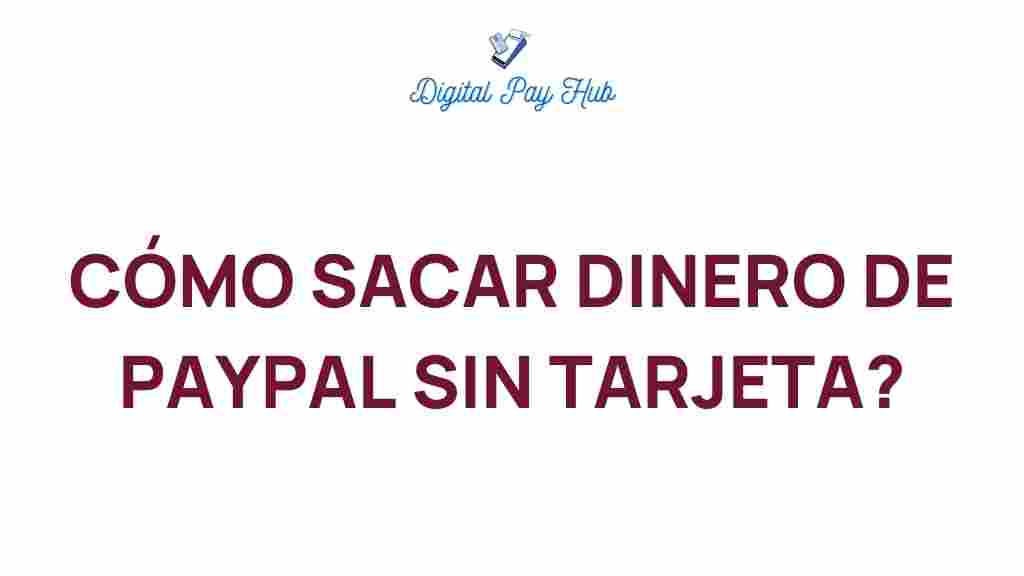 como-sacar-dinero-de-paypal-sin-tarjeta