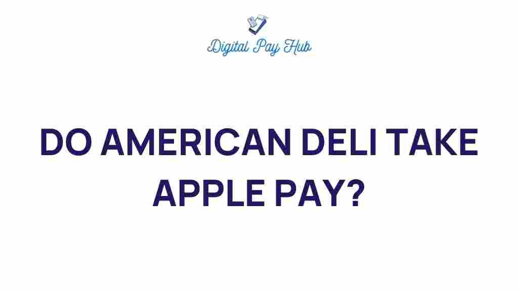 do-american-deli-accept-apple-pay