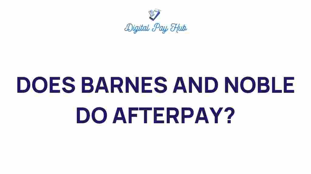 afterpay-barnes-noble-payment-option