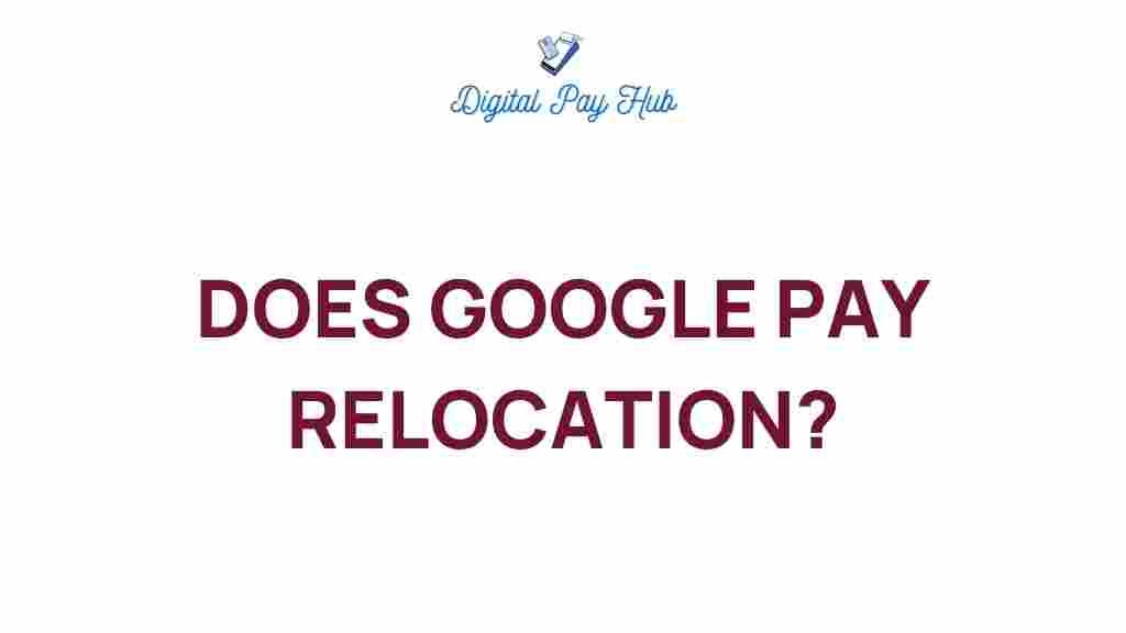 google-pay-relocation-future