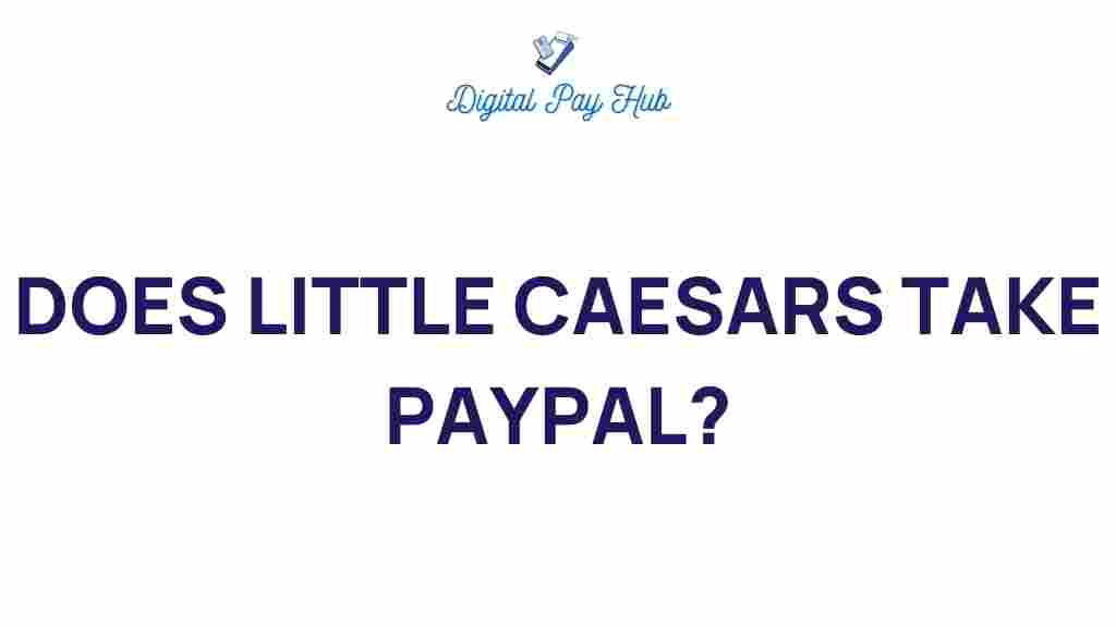 does-little-caesars-take-paypal