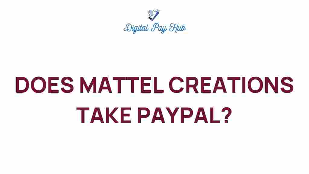 does-mattel-creations-accept-paypal