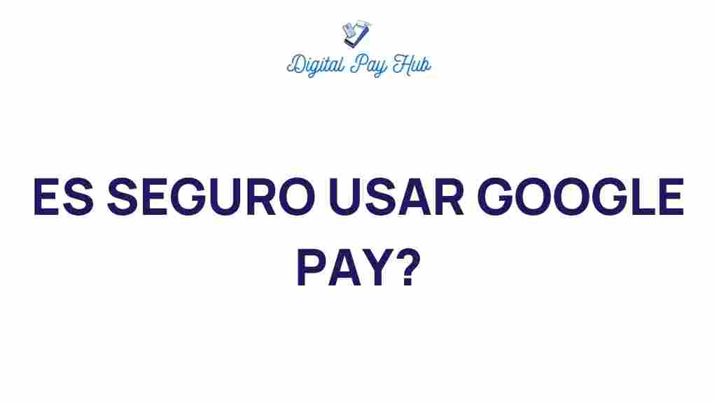 es-seguro-usar-google-pay