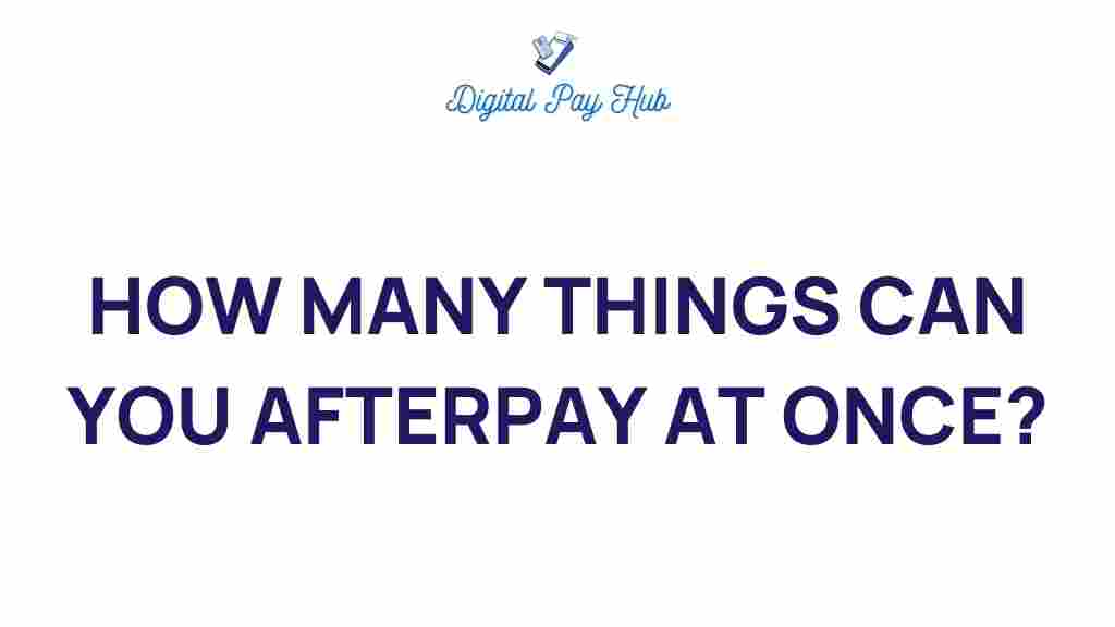 afterpay-purchases-limit