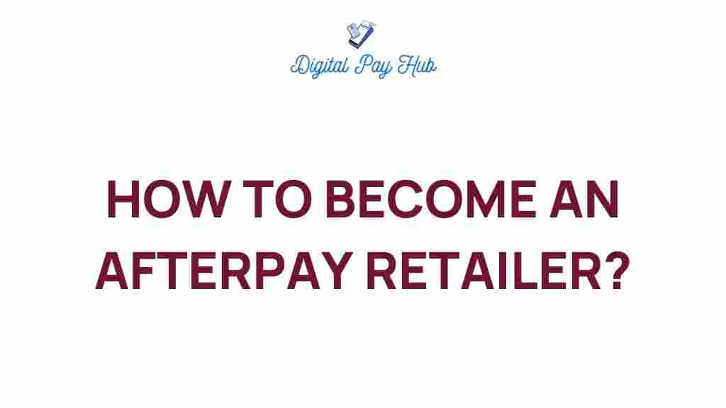 how-to-become-an-afterpay-retailer