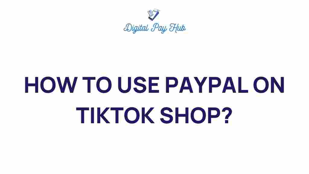 how-to-use-paypal-on-tiktok-shop