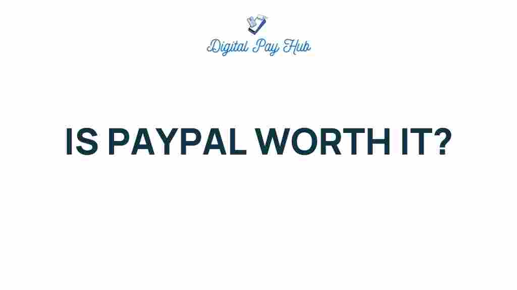 paypal-worth-it-digital-age