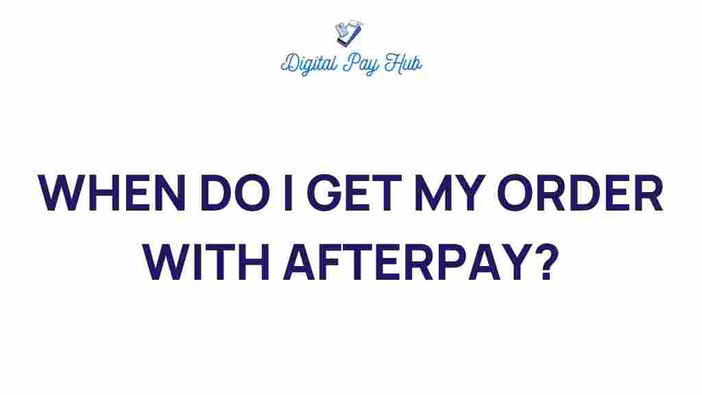 afterpay-order-timing