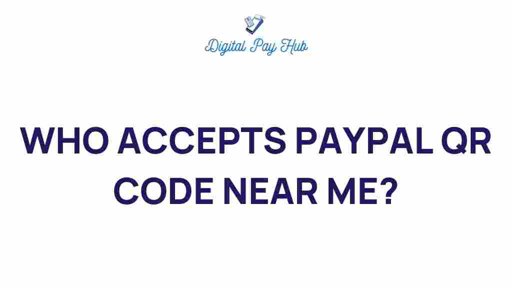 who-accepts-paypal-qr-codes-near-me