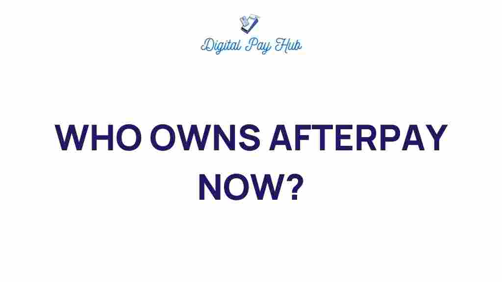 afterpay-ownership-mystery